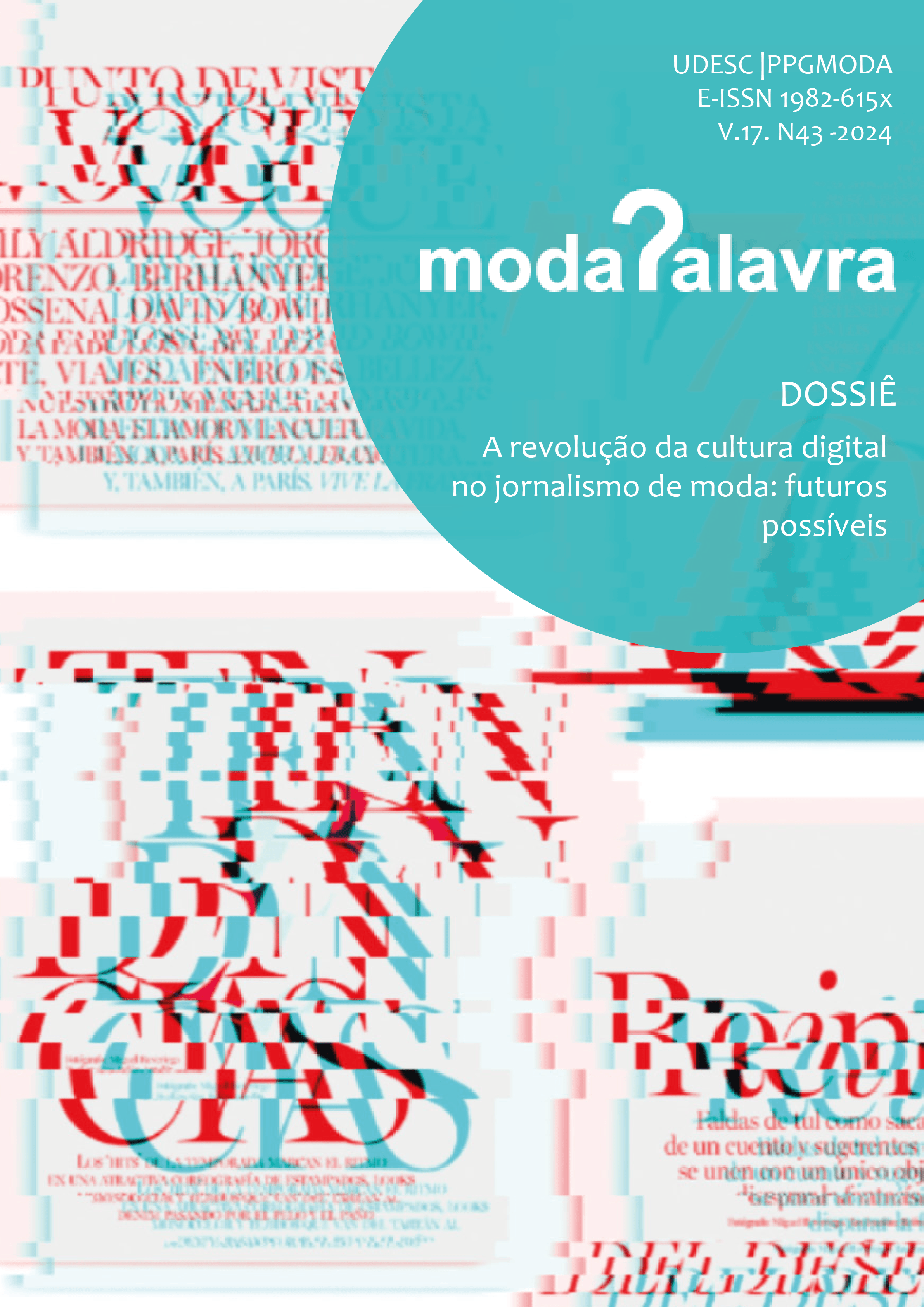 					Visualizar v. 17 n. N. 43 (2024): A revolução da cultura digital no jornalismo de moda: futuros possíveis (V. 17 N. 43)
				